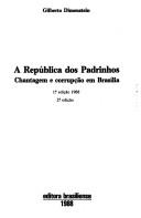 Cover of: A República dos padrinhos: chantagem e corrupção em Brasília