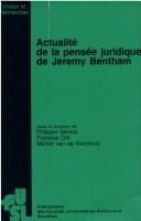 Cover of: Actualité de la pensée juridique de Jeremy Bentham by sous la direction de Philippe Gérard, François Ost, Michel van de Kerchove.