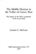 The middle horizon in the valley of Cuzco, Peru by Gordon Francis McEwan