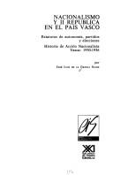 Cover of: Nacionalismo y II República en el País Vasco: estatutos de autonomía, partidos y elecciones : historia de Acción Nacionalista Vasca, 1930-1936