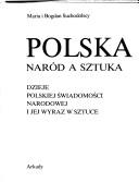 Cover of: Polska--naród a sztuka: dzieje polskiej świadomości narodowej i jej wyraz w sztuce