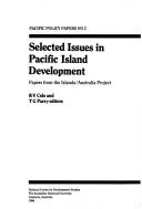 Cover of: Selected issues in Pacific Island development by R.V. Cole and T.G. Parry, editors.