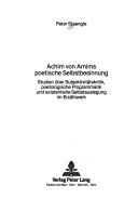 Cover of: Achim von Arnims poetische Selbstbesinnung: Studien über Subjektivitätskritik, poetologische Programmatik und existentielle Selbstauslegung im Erzählwerk
