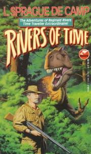 Cover of: Rivers of time by L. Sprague De Camp