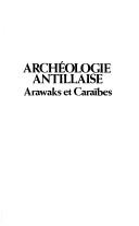 Archéologie antillaise by Maurice Barbotin