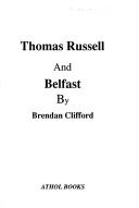 Cover of: Thomas Russell and Belfast by Brendan Clifford