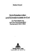 Schriftstellerrollen und Schreibmodelle im Exil by Stefan Dreyer
