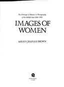 Cover of: Images of women by Sarah Graham-Brown