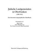 Cover of: Jüdische Landgemeinden in Oberfranken (1800-1942) by herausgegeben von Klaus Guth ; unter Mitarbeit von Eva Groiss-Lau und Ulrike Krzywinski.