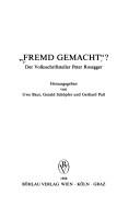 Cover of: Fremd gemacht? by hrausgegeben von Uwe Baur, Gerald Schöpfer und Gerhard Pail.