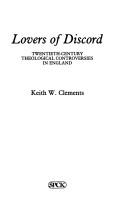 Cover of: Lovers of discord: twentieth-century theological controversies in England