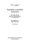 Cover of: Venerabilis et adorabilis Eucharistia | Tom G. A. Hardt