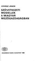 Cover of: Szövetkezeti modellek a magyar mezőgazdaságban