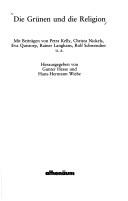 Cover of: Die Grünen und die Religion by mit Beiträgen von Petra Kelly ... [et al.] ; herausgegeben von Gunter Hesse und Hans-Hermann Wiebe.