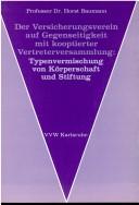 Cover of: Der Versicherungsverein auf Gegenseitigkeit mit kooptierter Vertreterversammlung: Typenvermischung von Körperschaft und Stiftung