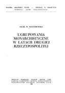 Cover of: Ugrupowania monarchistyczne w latach Drugiej Rzeczypospolitej by Jacek Majchrowski