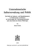 Cover of: Unternehmerische Selbstverwaltung und Politik: die Rolle der Industrie- und Handelskammern in Niedersachsen und Bremen als Vertretungen der Unternehmerinteressen nach dem Ende des Zweiten Weltkrieges