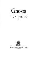 Cover of: Ghosts by Eva Figes