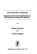Cover of: Die populäre Literatur: Analysen literarischer Randbereiche an slavischem und deutschem Material