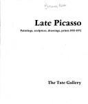 Cover of: Late Picasso: paintings, sculpture, drawings, prints, 1953-1972.