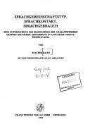 Cover of: Sprachgemeinschaftstyp, Sprachkontakt, Sprachgebrauch: eine Untersuchung des Bilinguismus der anabaptistischen Gruppen deutscher Abstammung in Lancaster County, Pennsylvania