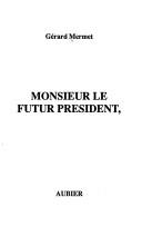 Cover of: Monsieur le futur président