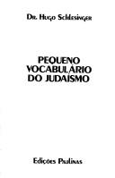 Cover of: Pequeno vocabulário do judaísmo by Hugo Schlesinger