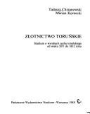 Cover of: Złotnictwo toruńskie by Tadeusz Chrzanowski