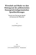 Wirtschaft und Markt vor dem Hintergrund der prähistorischen finnougrisch-indogermanischen Sprachberührungen by Georg Wilhelm Feldmann