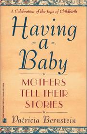 Cover of: Having a baby by Patricia Bernstein, Patricia Bernstein