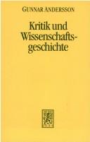 Cover of: Kritik und Wissenschaftsgeschichte by Andersson, Gunnar