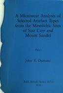 A microwear analysis of selected artefact types from the Mesolithic sites of Star Carr and Mount Sandel by John V. Dumont