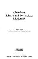 Cover of: Chambers science and technology dictionary by P. M. B. Walker