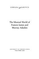 Cover of: The musical world of Frances James and Murray Adaskin