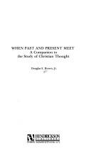 Cover of: When past and present meet: a companion to the study of Christian thought