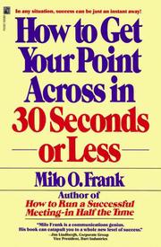 Cover of: How to Get Your Point Across in 30 Seconds or Less