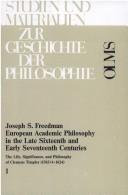 Cover of: European academic philosophy in the late sixteenth and early seventeenth centuries: the life, significance, and philosophy of Clemens Timpler (1563/4-1624)