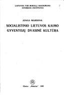 Cover of: Socialistinio Lietuvos kaimo gyventojų dvasinė kultūra