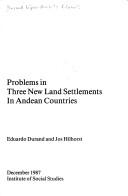 Problems in three new land settlements in Andean countries by Eduardo Durand López-Hurtado