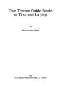 Cover of: Two Tibetan guide books to Ti se and La phyi by Elena De Rossi Filibeck