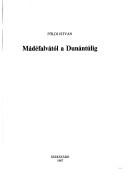 Cover of: Mádéfalvától a Dunántúlig by Földi, István