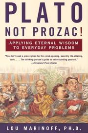 Plato, not Prozac! by Lou Marinoff, Colleen Kapklein