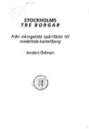 Cover of: Stockholms tre borgar by Anders Ödman