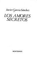Cover of: Los amores secretos