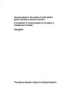 Cover of: Housing policies in the context of social welfare goals in periods of economic restraint: a comparison of housing policies for the elderly in Canada and in Sweden
