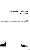 Cover of: Colombia y la deuda externa