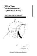 Cover of: Telling ways: Australian women's experimental writing