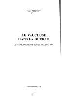 Cover of: Le Vaucluse dans la guerre by Hervé Aliquot