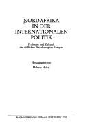 Cover of: Nordafrika in der internationalen Politik by herausgegeben von Helmut Hubel.