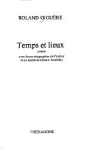 Cover of: Temps et lieux: poésie